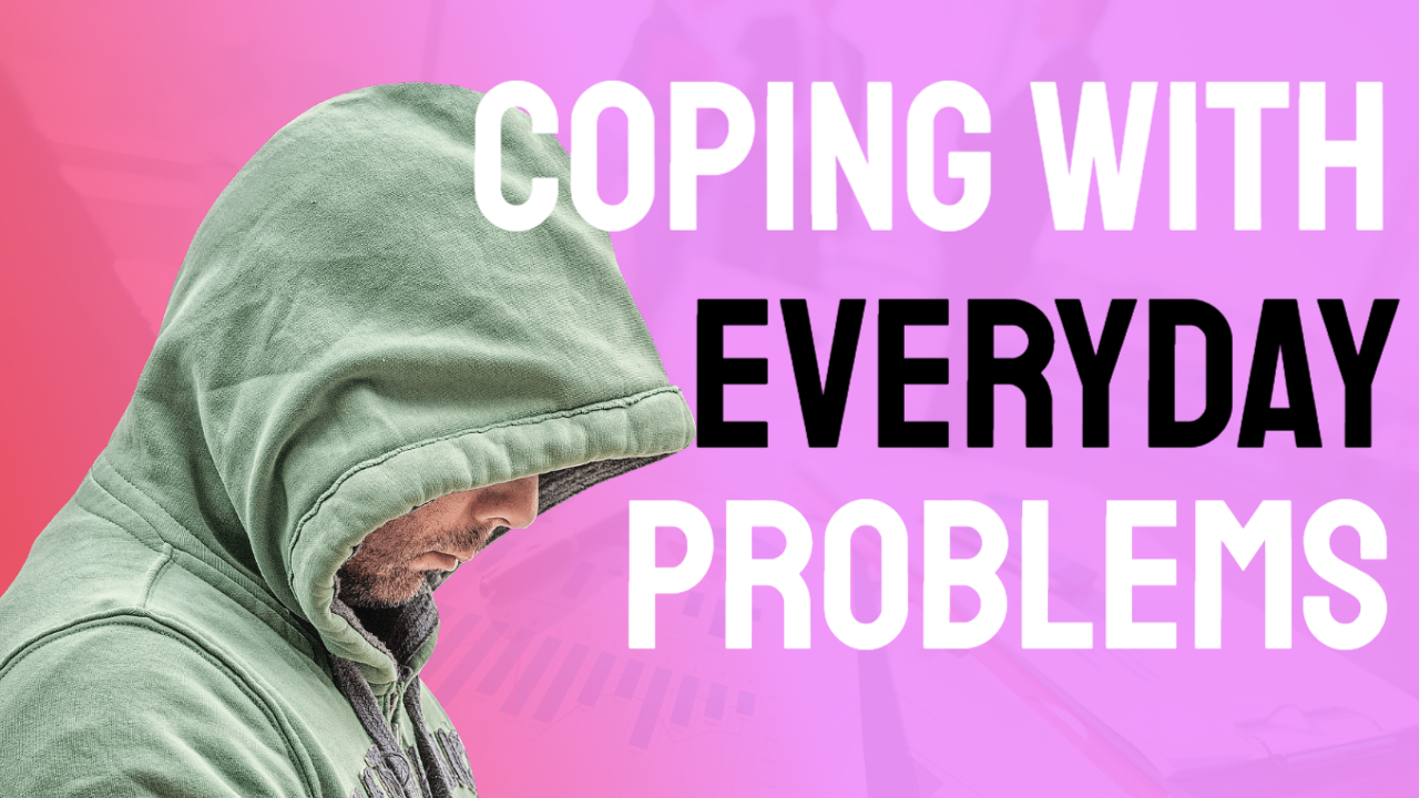 Coping With Everyday Problems