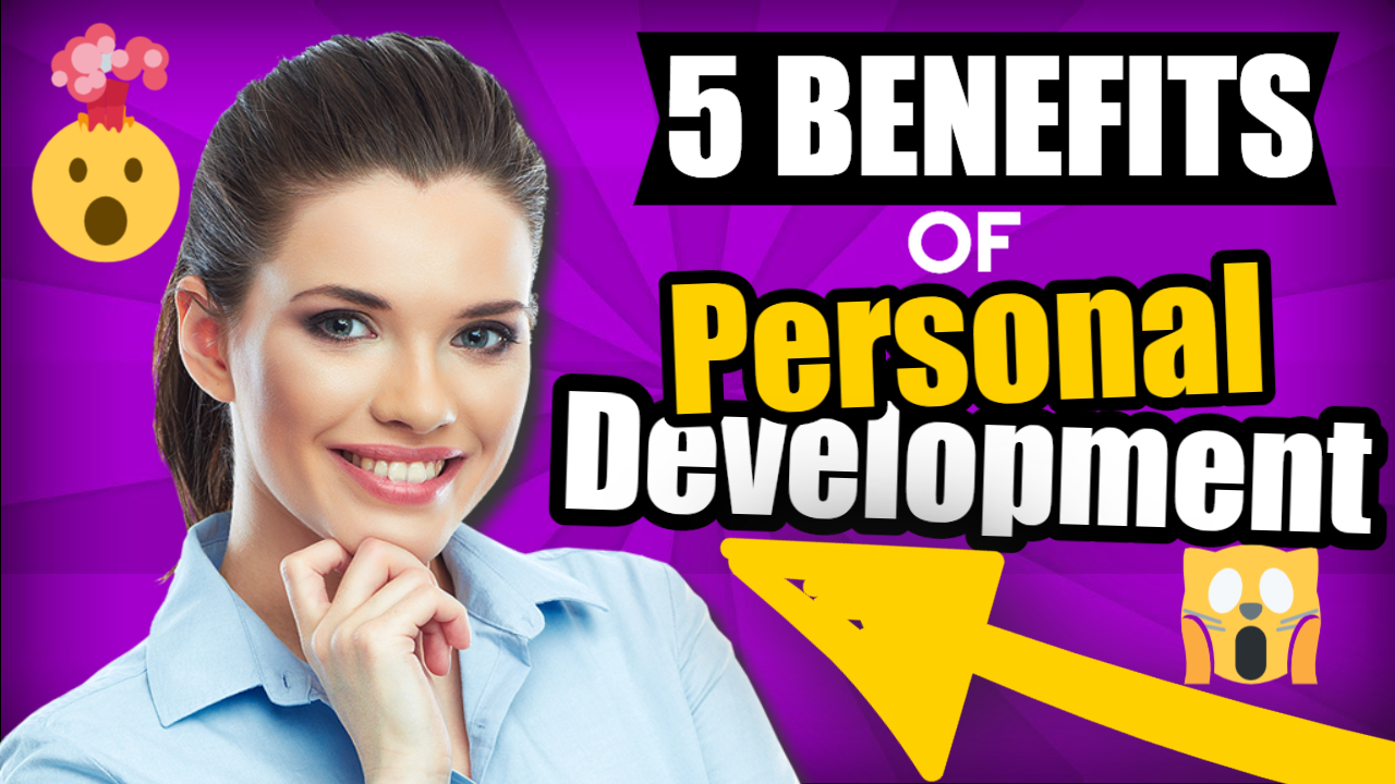 5 Benefits Of Personal Development