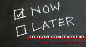 Effective Strategies for Overcoming Procrastination