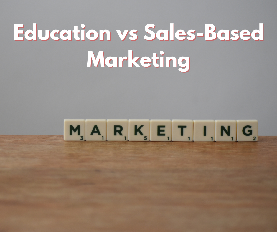 Education vs Sales-Based Marketing