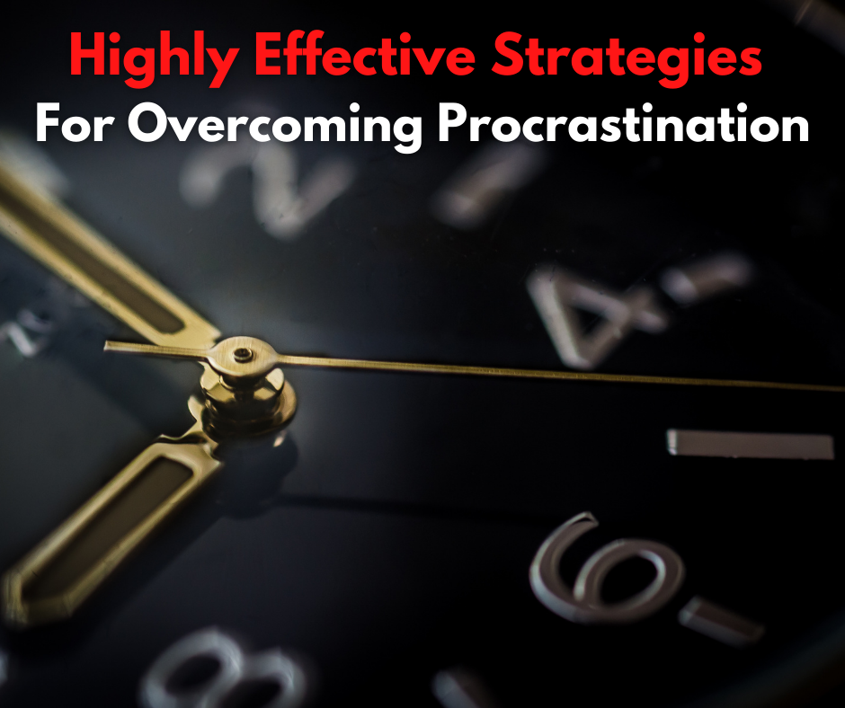 Highly Effective Strategies for Overcoming Procrastination