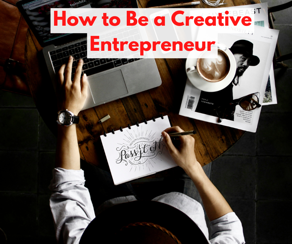 How to Be a Creative Entrepreneur