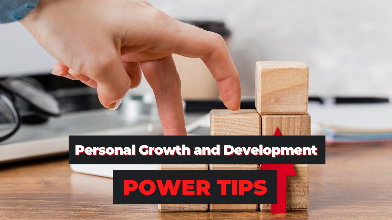 Personal Growth and Development Power Tips