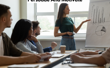 Presentation Skills That Persuade And Motivate