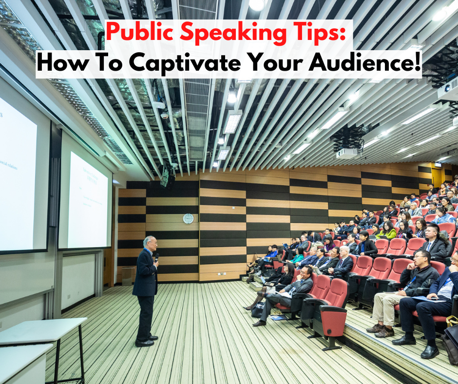 Public Speaking Tips: How To Captivate Your Audience!