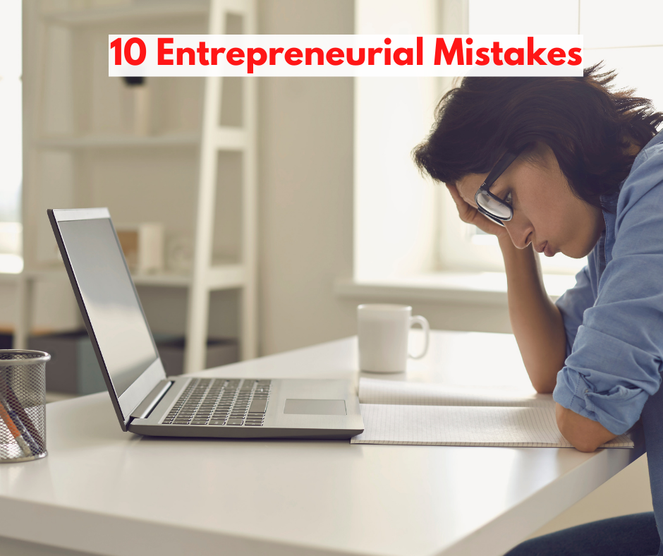 10 Entrepreneurial Mistakes