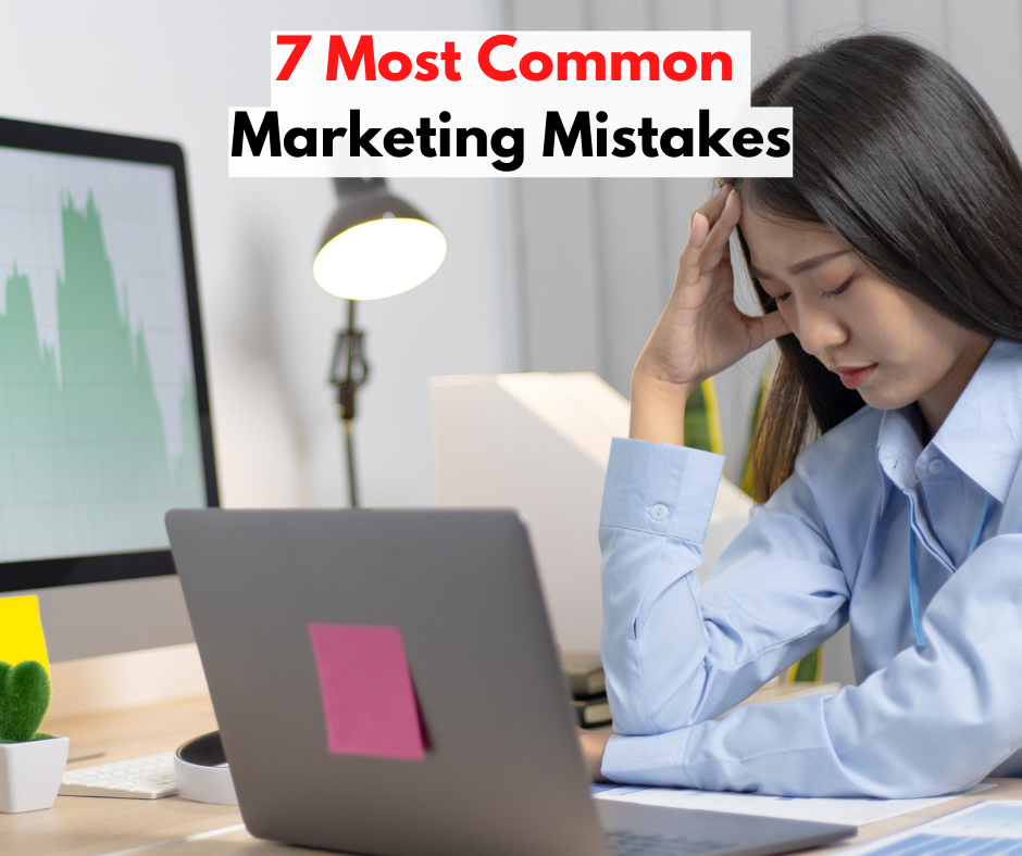 7 Most Common Marketing Mistakes