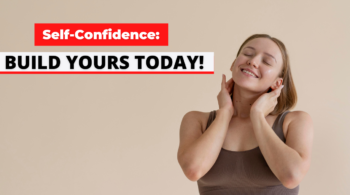 Self-Confidence_ Build Yours Today!