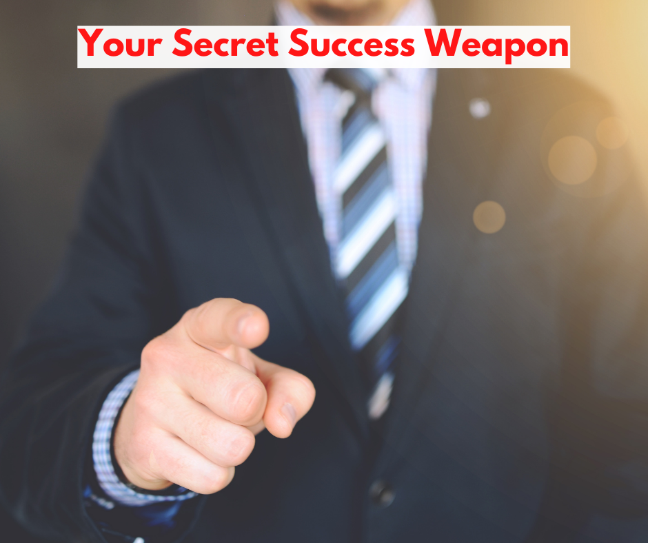 Your Secret Success Weapon