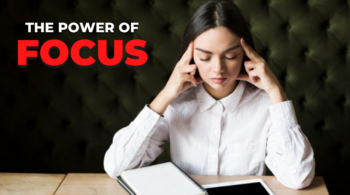The Power of Focus