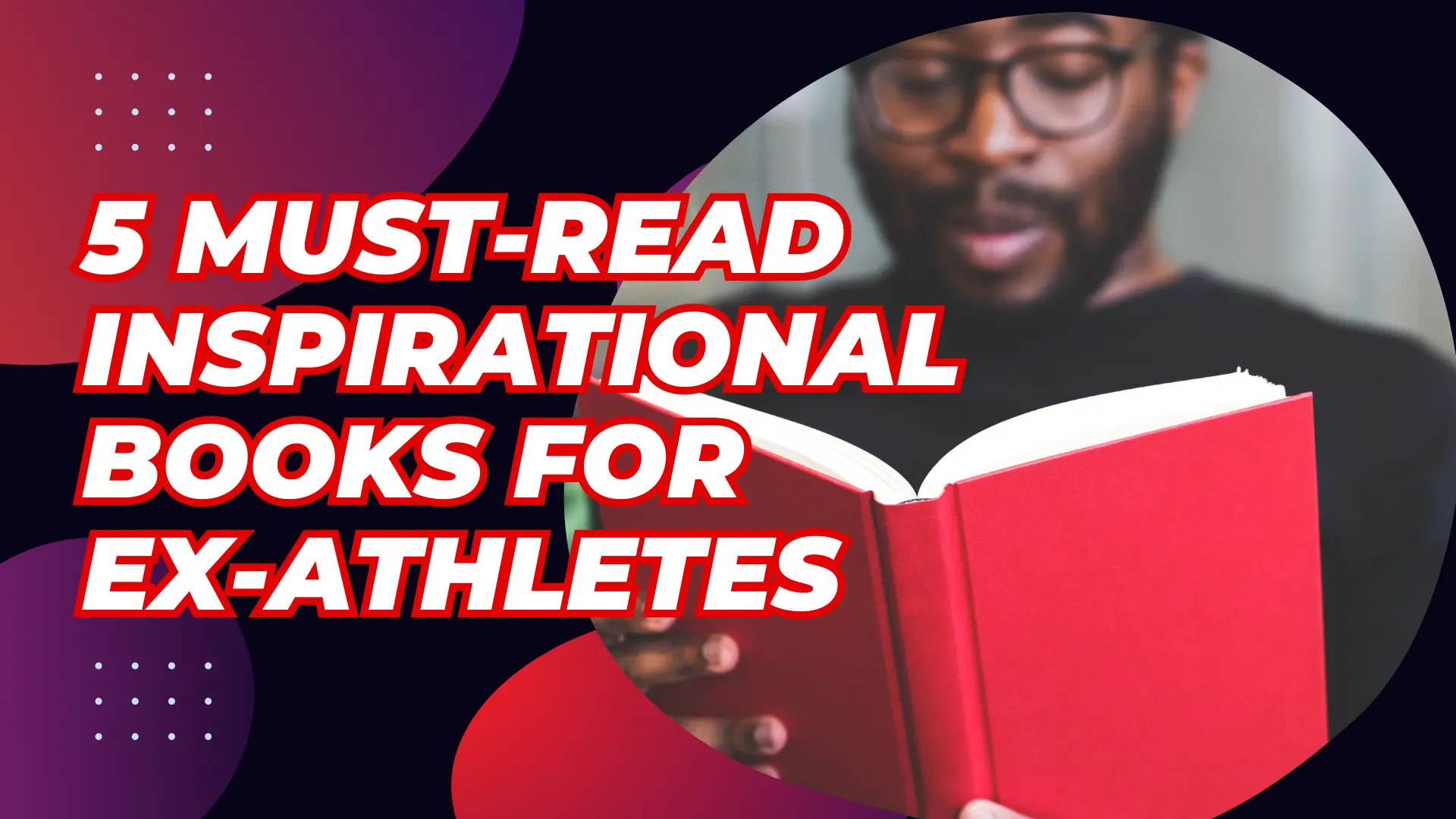 5 Game-Changing Inspirational Books for Ex-Athletes in Business